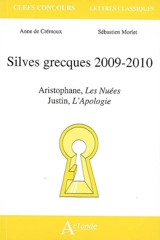 Silves grecques 2009-2010 : Aristophane, Les nuées, Justin, L'apologie - Anne de Crémoux
