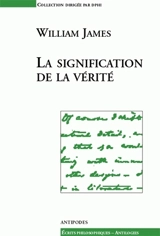 La signification de la vérité : une suite au Pragmatisme - William James
