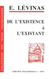 De l'existence à l'existant - Emmanuel Levinas