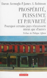 Prospérité, croissance et pauvreté : pourquoi certains pays réussissent mieux que d'autres - Daron Acemoglu