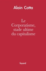 Le corporatisme, stade ultime du capitalisme - Alain Cotta