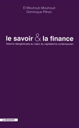 Le savoir et la finance : liaisons dangereuses au coeur du capitalisme contemporain - El Mouhoub Mouhoud