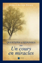 Questions et réponses sur Un cours en miracles - Kenneth Wapnick
