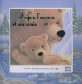 Fripon l'ourson et ses amis : un livre à toucher sur les animaux des neiges - Céline Vielfaure