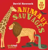 Animaux sauvages : 10 pop-up - David Hawcock