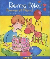 Bonne fête, Pomme et Pépin ! - Paule Brière