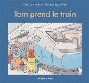Tom prend le train - Marie-Aline Bawin