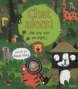 J'ai cru voir un tigre... - Katie Abey
