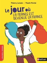 Le jour où. La France est devenue la France - Thierry Lenain