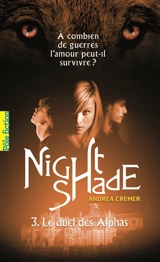 Nightshade. Vol. 3. Le duel des Alphas - Andrea Cremer