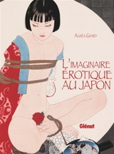L'imaginaire érotique au Japon - Agnès Giard