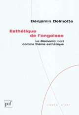 Esthétique de l'angoisse : le memento mori comme thème esthétique - Benjamin Delmotte