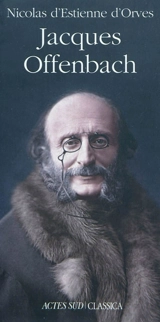 Jacques Offenbach - Nicolas d' Estienne d'Orves