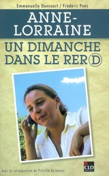 Anne-Lorraine, un dimanche dans le RER D - Emmanuelle Dancourt