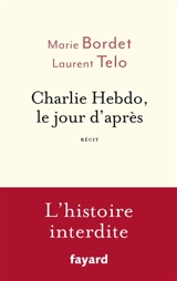Charlie Hebdo, le jour d'après - Marie Bordet