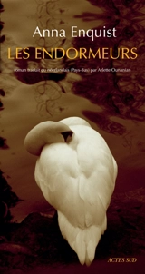 Les endormeurs - Anna Enquist