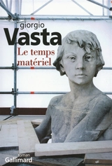 Le temps matériel - Giorgio Vasta