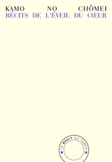 Récits de l'éveil du coeur - Chômei Kamo