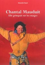 Chantal Mauduit : elle grimpait sur les nuages - Alexandre Duyck
