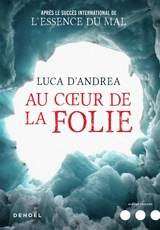 Au coeur de la folie - Luca D'Andrea
