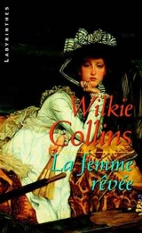 La femme rêvée - Wilkie Collins