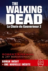 The walking dead. Vol. 3. La chute du Gouverneur. Vol. 2 - Robert Kirkman