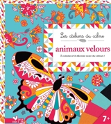 Animaux velours : à colorier et à décorer avec du velours ! - Claire de Moulor