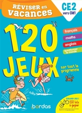 Réviser en vacances : CE2 vers CM1 : 120 jeux sur tout le programme - Aurore Meyer