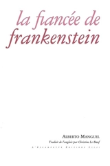 La fiancée de Frankenstein : essai - Alberto Manguel