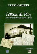 Lettres de Mir : d'un monde de Tora effacé par la Shoah - Ernest Gugenheim