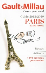 Paris, Ile-de-France : guide 2018-2019 : restos, artisans, 1.440 adresses gourmandes - Gault & Millau