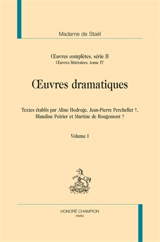 Oeuvres complètes. Vol. 2. Oeuvres littéraires. Vol. 4. Oeuvres dramatiques - Germaine de Staël-Holstein
