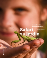 Safari au jardin : la biodiversité à portée de main ! - Sylvain Lefebvre