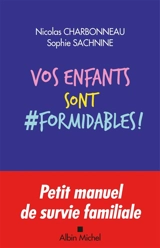 Vos enfants sont #formidables ! - Nicolas Charbonneau