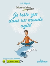 Je reste zen dans un monde agité - Erik Pigani