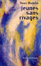 Jeunes sans rivages : héritiers ou novateurs - Henri Madelin