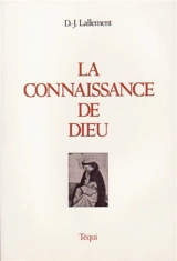 La Connaissance de Dieu - Daniel-Joseph Lallement