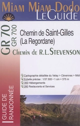 Miam-miam dodo : chemin de R.L. Stevenson, chemin de Saint-Gilles ou Régordane, du Velay au Midi à travers les Cévennes : avec indication des hébergements adaptés aux personnes à mobilité réduite - Marie-Virginie Cambriels