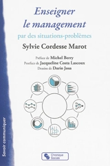Enseigner le management : par des situations-problèmes - Sylvie Cordesse-Marot