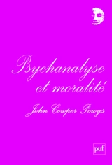 Psychanalyse et moralité - John Cowper Powys