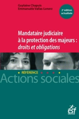 Mandataire judiciaire à la protection des majeurs : droits et obligations - Guylaine Chapuis