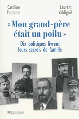 Mon grand-père était un poilu : dix politiques livrent leurs secrets de famille - Caroline Fontaine