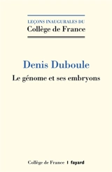 Le génome et ses embryons - Denis Duboule