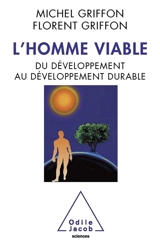 L'homme viable : du développement au développement durable - Michel Griffon