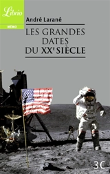 Les grandes dates du XXe siècle - André Larané