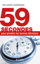 59 secondes pour prendre les bonnes décisions - Richard Wiseman