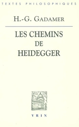 Les chemins de Heidegger - Hans-Georg Gadamer