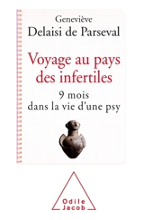 Voyage au pays des infertiles : 9 mois dans la vie d'une psy - Geneviève Delaisi