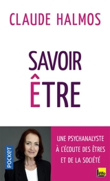 Savoir être : une psychanalyste à l'écoute des êtres et de la société - Claude Halmos