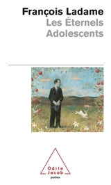 Les éternels adolescents : comment devenir adulte - François Ladame